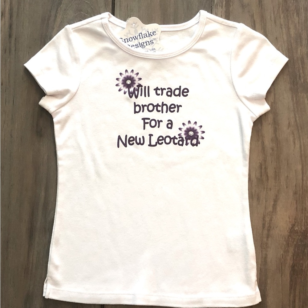 NWT Snowflake ‘Will trade brother for new Leo’s’ Dance Gymnastics Shirt Girl